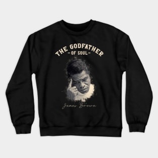 The godfather of soul Crewneck Sweatshirt